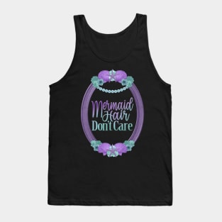 Mermaid Hair Don't Care Tank Top